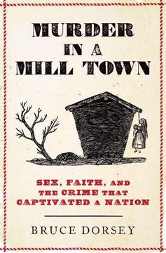 portada Murder in a Mill Town: Sex, Faith, and the Crime That Captivated a Nation (en Inglés)