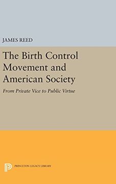 portada The Birth Control Movement and American Society: From Private Vice to Public Virtue (Princeton Legacy Library)