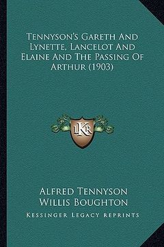 portada tennyson's gareth and lynette, lancelot and elaine and the passing of arthur (1903)