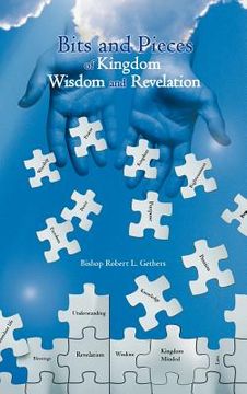 portada bits and pieces of kingdom wisdom and revelation (en Inglés)