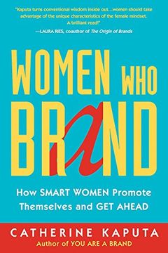 portada Women Who Brand: How Smart Women Promote Themselves and Get Ahead (in English)