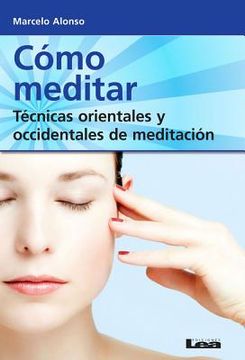 portada Cómo Meditar: Técnicas Orientales Y Occidentales de Meditación (in Spanish)