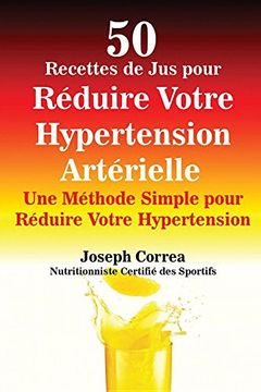 portada 50 Recettes de Jus pour Réduire Votre Hypertension Artérielle: Une Méthode Simple pour Réduire Votre Hypertension