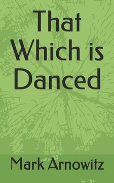 portada That Which is Danced (in English)