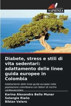 portada Diabete, stress e stili di vita sedentari: adattamento delle linee guida europee in Colombia (en Italiano)