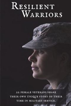 portada Resilient Warriors: Stories of the Perseverance of Women in the Military (en Inglés)