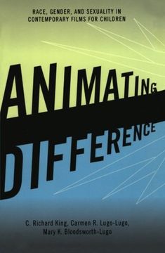 portada Animating Difference: Race, Gender, and Sexuality in Contemporary Films for Children (Perspectives on a Multiracial America) (en Inglés)