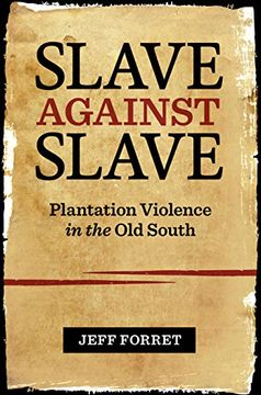 portada Slave against Slave: Plantation Violence in the Old South