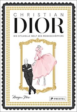 portada Christian Dior: Die Stilvolle Welt des Modeschöpfers. Mit Goldschnitt und Goldfolienprägung (in German)
