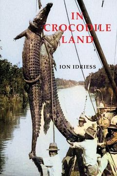 portada In Crocodile Land: Wandering in Northern Australia 