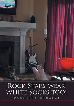 portada Rock Stars Wear White Socks Too! (en Inglés)