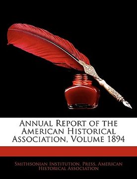 portada annual report of the american historical association, volume 1894 (en Inglés)