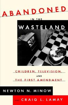 portada abandoned in the wasteland: children, television, & the first amendment (in English)