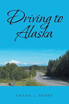 portada Driving to Alaska (en Inglés)