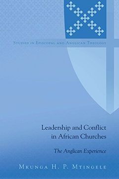 portada Leadership and Conflict in African Churches: The Anglican Experience (Studies in Episcopal and Anglican Theology)