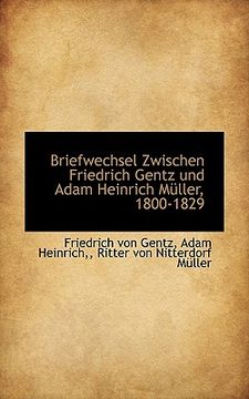 portada Briefwechsel Zwischen Friedrich Gentz Und Adam Heinrich M Ller, 1800-1829 (en Alemán)