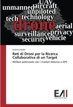 portada Reti di Droni per la Ricerca Collaborativa di un Target: Wifibot potenziato con i moduli Arduino e GPS