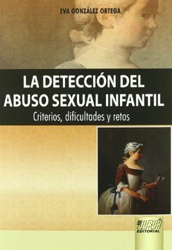 portada La Deteccion del Abuso Sexual Infantil: Criterios, Dificultades y Retos