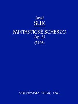 portada fantasticke scherzo, op. 25 - study score (en Inglés)