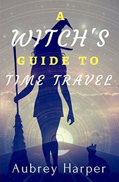 portada A Witch's Guide to Time Travel: Volume 6 (A Book & Candle Mystery)