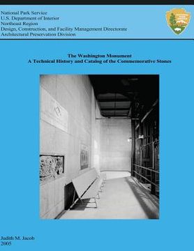 portada The Washington Monument: A Technical History and Catalog of the Commemorative Stones (in English)