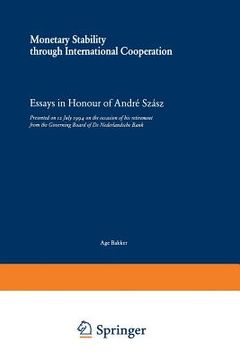 portada Monetary Stability Through International Cooperation: Essays in Honour of André Szász (en Inglés)