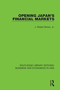 portada Opening Japan's Financial Markets (Routledge Library Editions: Business and Economics in Asia) (en Inglés)