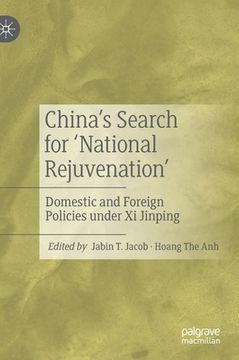 portada China's Search for 'National Rejuvenation': Domestic and Foreign Policies Under XI Jinping (en Inglés)