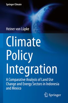 portada Climate Policy Integration: A Comparative Analysis of Land Use Change and Energy Sectors in Indonesia and Mexico (en Inglés)