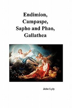 portada endimion, campaspe, sapho and phao, gallathea (en Inglés)