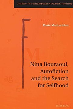 portada Nina Bouraoui, Autofiction and the Search for Selfhood (5) (Studies in Contemporary Women’S Writing) (en Inglés)