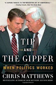 portada Tip and the Gipper: When Politics Worked (en Inglés)