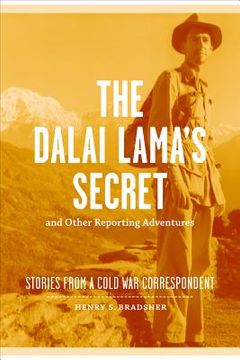 portada the dalai lama s secret and other reporting adventures: stories from a cold war correspondent (in English)