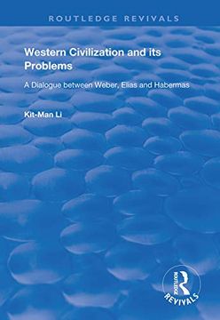 portada Western Civilization and Its Problems: A Dialogue Between Weber, Elias and Habermas (in English)