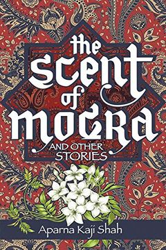 portada The Scent of Mogra and Other Stories (en Inglés)