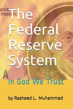 portada The Federal Reserve System: In God We Trust (en Inglés)