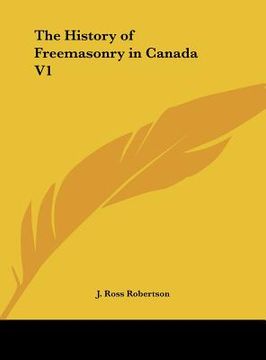 portada the history of freemasonry in canada v1 (en Inglés)