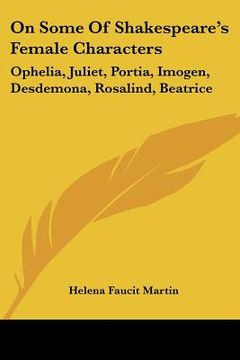portada on some of shakespeare's female characters: ophelia, juliet, portia, imogen, desdemona, rosalind, beatrice