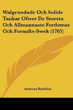 portada Walgrundade och Solide Tankar Ofwer de Storsta och Allmannaste Fordomar och Fornufts-Swek (1765)