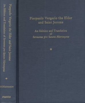 portada Pierpaolo Vergerio the Elder and Saint Jerome: An Edition and Translation of Sermones pro Sancto Hieronymo (Medieval and Renaissance Texts and Studies) (en Inglés)