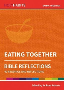 portada Holy Habits Bible Reflections: Eating Together: 40 Readings and Reflections (en Inglés)