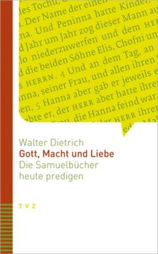 portada Gott, Macht Und Liebe: Die Samuelbucher Heute Predigen (en Alemán)