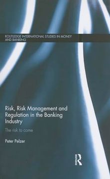 portada Risk, Risk Management and Regulation in the Banking Industry: The Risk to Come (en Inglés)