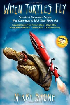 portada When Turtles Fly: Secrets of Successful People who Know how to Stick Their Necks out (en Inglés)