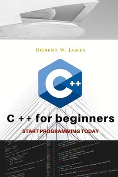 portada C plus plus for Beginners: First steps of C ++ Programming Language