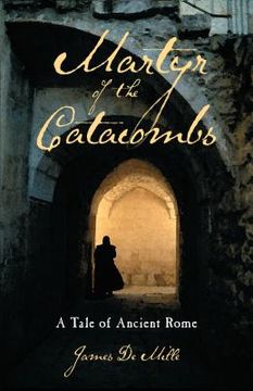 portada Martyr of the Catacombs: A Tale of Ancient Rome (en Inglés)