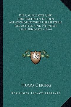 portada Causalsatze Und Ihre Partikeln Bei Den Althochdeutschen Bersetzern Des Achten Und Neunten Jahrhunderts (1876) (in German)
