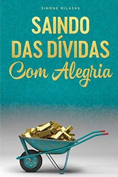 portada Saindo das Dívidas com Alegria - Getting out of Debt Portuguese (en Portugués)