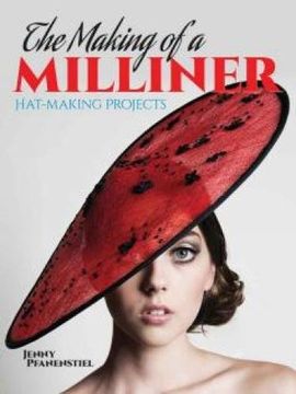 portada The Making of a Milliner: Hat-Making Projects (Dover Craft Books) 
