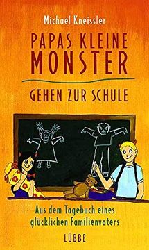 portada Papas Kleine Monster Gehen zur Schule. Aus dem Tagebuch Eines Glücklichen Familienvaters (en Alemán)